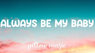 Always Be My Baby  Mariah Carey Lyrics 🎵 [upl. by Adnamma53]