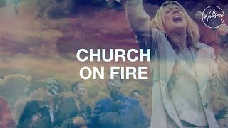 Church On Fire  Hillsong Worship [upl. by Aisyla]