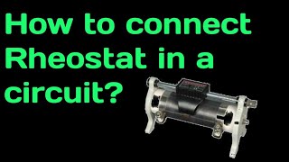 How to connect rheostat in a circuit [upl. by Eessac]