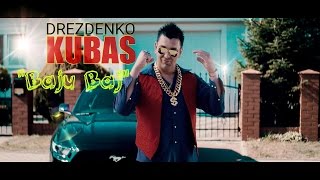 Drezdenko Kubas quotBaju Bajquot Official Video [upl. by Babbette]