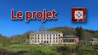 Le château dOlly  4  Le projet présentation notre vision [upl. by Phylis]