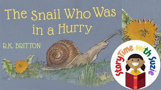 Kids book read aloud The Snail Who Was in a Hurry by R K Britton [upl. by Rawdin17]