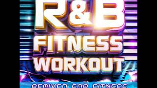 RampB Fitness Workout  Remixed for Fitness [upl. by Ikiv]