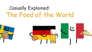 Casually Explained The Food of the World [upl. by Rimidalv690]