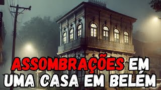 ASSOMBRAÇÕES EM UMA CASA EM BELÉM [upl. by Anrym]