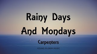 Carpenters  Rainy Days And Mondays Lyrics [upl. by Odele]