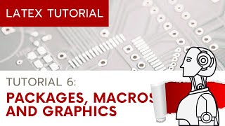 UPDATED LaTeX Tutorial 6 Packages Macros and Graphics [upl. by Llireva]