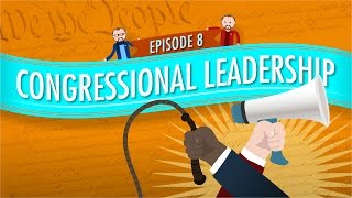 Congressional Leadership Crash Course Government and Politics 8 [upl. by Annemarie]