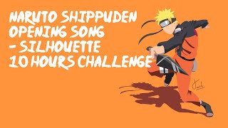 Silhouette  Naruto Shippuden Opening Song 16  10 Hours Challenge WITH LYRICS [upl. by Nylekcaj]