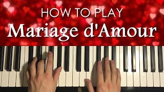 How To Play  Mariage dAmour PIANO TUTORIAL LESSON [upl. by Alliehs]