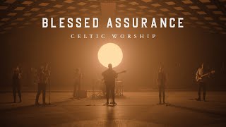 Blessed Assurance Official Music Video  Celtic Worship [upl. by Aivatan]