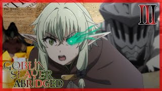 Goblin Slayer Abridged  Episode 3 [upl. by Liva]