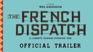 The French Dispatch 2021  Official Movie Trailer HD Wes Anderson [upl. by Ieluuk568]