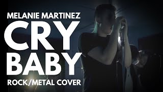 Melanie Martinez  Cry Baby RockMetal Cover [upl. by Nnanerak]