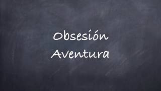 Obsesión Aventura Lyrics [upl. by Esinej]