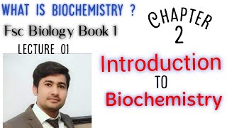 What is biochemistry introduction to biochemistry FSC book 1 Chap 2 by irtisamsbiology [upl. by Aivatahs]