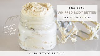 The Best Whipped Body Butter Recipe [upl. by Imot48]