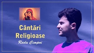 Cele mai frumoase cântări religioase  Radu Cimpoi [upl. by Ringo654]