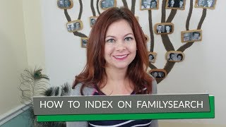 Getting Started with FamilySearch Indexing [upl. by Pasia]