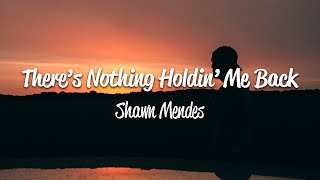 Shawn Mendes  Theres Nothing Holdin Me Back Lyrics [upl. by Erdnaxela]