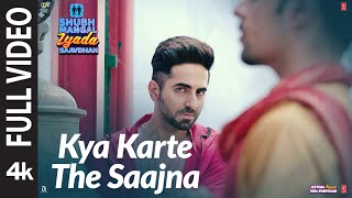 FULL VIDEO Kya Karte The Saajna Shubh Mangal Zyada Saavdhan Ayushmann Jeetu  Zara K Anuradha P [upl. by Niajneb947]