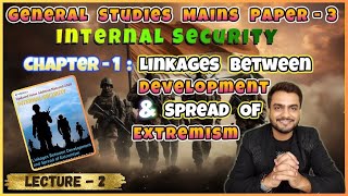 GS Mains Paper  3  Internal Security  Chapter  1  Development amp Spread Of Extremism  Part2 [upl. by Ennove]