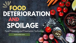 Food Deterioration and Spoilage l Food Preservation  Lesson 02 l Food Processing Technology [upl. by Clauddetta554]