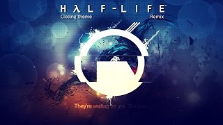 HalfLife OST — Closing theme Remix [upl. by Barde400]