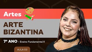 Arte Bizantina – Artes – 7º ano – Ensino Fundamental [upl. by Luis]