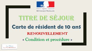 Titre de séjour  Carte de résidence de 10 ans  Renouvellement [upl. by Burnight]