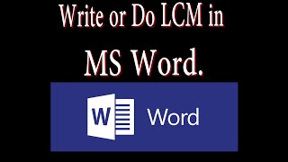 How to Do or Write LCM in MS Word With easy Steps [upl. by Puff790]