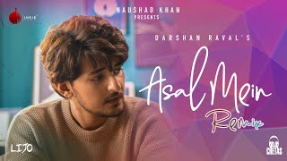 Asal Mein Remix  Darshan Raval  Official Video  DJ Chetas  Lijo George  Naushad Khan [upl. by Phelgen850]