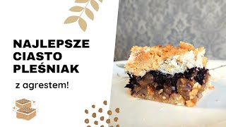 Przepis na NAJLEPSZE CIASTO PLEŚNIAKSKUBANIEC z AGRESTEM DELICIOUS CAKE with GOOSEBERRY🥧🍈🤤 [upl. by Dorothee]