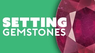 All About the Different Ways to Set Gemstones [upl. by Oruntha200]