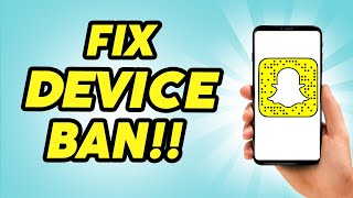 How To Fix Snapchat Device Ban  Full Guide [upl. by Varden]