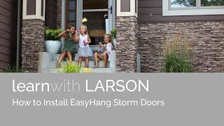 Howto Install LARSON EasyHang Storm Door [upl. by Tilagram714]