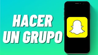 Cómo Hacer un Grupo en Snapchat [upl. by Oniluap244]