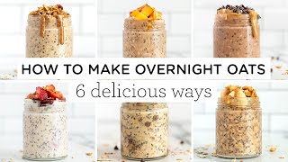 HOW TO MAKE OVERNIGHT OATS ‣‣ 6 delicious ways [upl. by Fry]