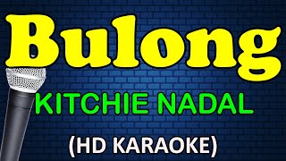 BULONG  Kitchie Nadal HD Karaoke [upl. by Moraj]