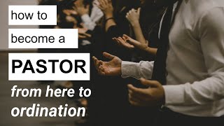 How to Become a Pastor From Here to Ordination [upl. by Arlin]