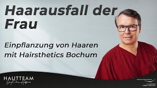 Haarausfall der Frau  androgenetische Alopezie  Einpflanzung von Haaren  Hairsthetics BOCHUM [upl. by Adnilra568]