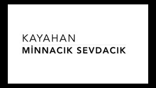 Kayahan  Minnacık Sevdacık [upl. by Rutledge]