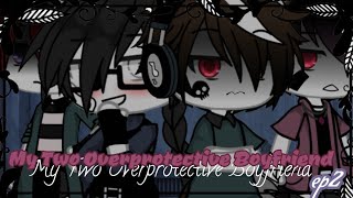 My Two Overprotective Boyfriend 💕 Part 2 ✓Poly✓ ⚠️14⚠️ [upl. by Llerrot]