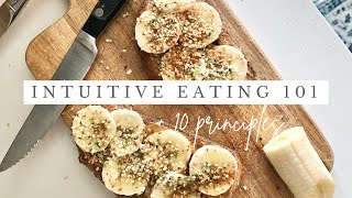 INTUITIVE EATING 101  the 10 principles of eating intuitively [upl. by Ylrebme]