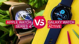 Apple Watch Series 4 vs Samsung Galaxy Watch Active [upl. by Welby]