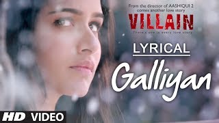 Lyrical Galliyan Full Song with Lyrics  Ek Villain  Ankit Tiwari  Sidharth Malhotra [upl. by Savior]