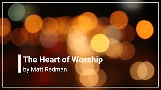 When the Music Fades The Heart of Worship with Lyrics Matt Redman [upl. by Steffen978]