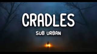 Sub Urban  Cradles 10 Hours [upl. by Nageet]