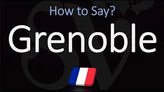 How to Pronounce Grenoble CORRECTLY [upl. by Atsirk]