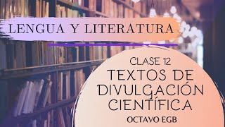 EL TEXTO DE DIVULGACIÓN CIENTÍFICA [upl. by Dermot]